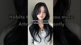 Habits that make you more attractive instantly ✨️🌷🦋 #aesthetic #music #spedup #attractive