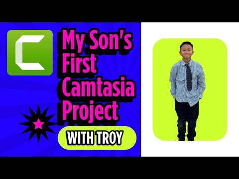 My Son's First Camtasia Project: Video Editing Made Easy