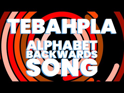 Alphabet Backwards Song (TEBAHPLA)