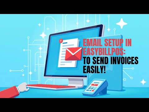 How to Set Up Email in EasyBillPOS | Send Invoices via Email Easily!