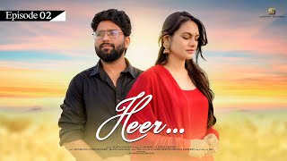 Heer|| Episode 02 ||Drama series || drAMa Films || Mukta Kanungo||Abhimanyu Singh