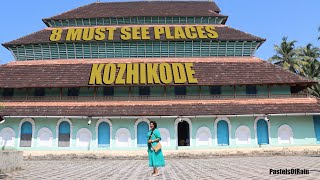 8 Must See Places in Kozhikode | Calicut Vlog | Places to Visit | Explore Top Sightseeing Places