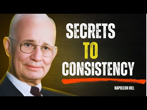SECRETS TO STAYING CONSISTENT NO MATTER WHAT | Napoleon Hill