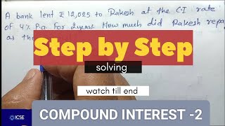 ICSE CLASS-8 MATH || COMPOUND INTEREST-2 #icsesuccessacademy #icseboard #icsemaths