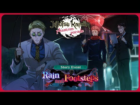 Jujutsu Kaisen Phantom Parade - Rain and Footsteps Full Event Story