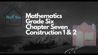 Mathematics Grade Six| Chapter 7| Practical Geometry| Construction 1 & 2