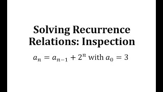Solve a Recurrence Relation Using Inspection