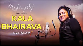 MAKING OF KALABHAIRAVA ASHTAKAM  | SHISHIRAA SRI | SHIVARATRI SONG