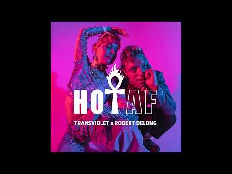 Transviolet x Robert Delong - HOT AF (Official Audio)