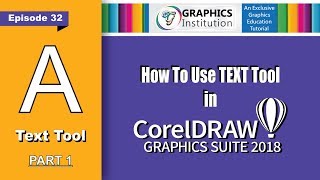 How to use Text Tool part 1 in CorelDraw 2018.  Graphic Design Episode 32