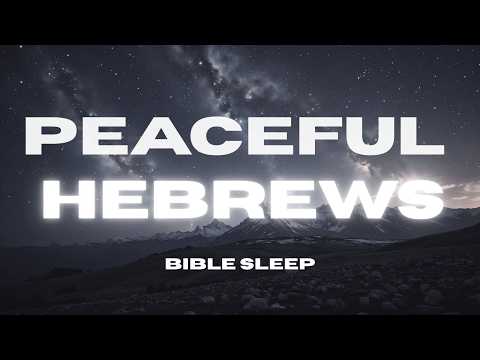 Fall Asleep to the Book of Hebrews with Rain Sounds & Soft Music