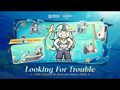 Looking for Trouble | Kalea Chibi Cartoon | Surging Wave | Mobile Legends: Bang Bang