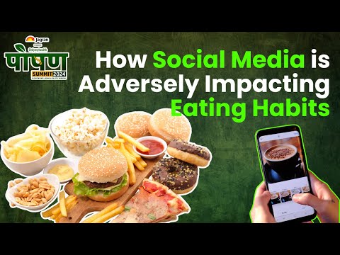 How Social Media is Adversely Impacting Eating Habits | Poshan Summit I Divya Rawat