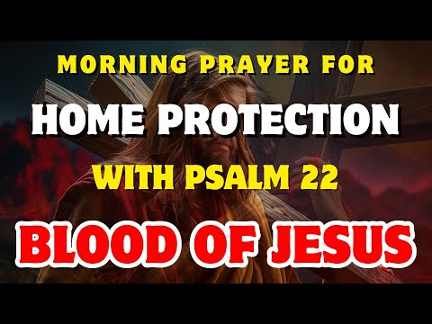 Psalm 22 Powerful Prayer for Protection | Break Curses Over Home & Family Now!