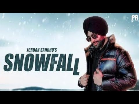 Snowfall | Jordan sandhu | New Punjabi Song ( Official video) 2022