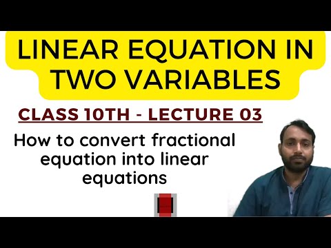 how to reduce equations into linear form | CLASS 10 | LECTURE 03