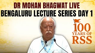 Dr Mohan Bhagwat Lecture Series Bengaluru LIVE | Day 1 | RSS@100