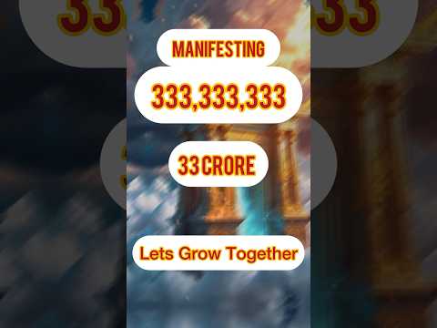 Manifest 33 Crore 33 Lakh 33 Thousand 333  Unlock the Power of Manifestation #money #manifestation