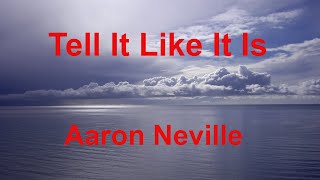 Tell It Like It Is -  Aaron Neville - with lyrics