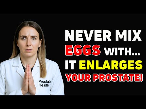 Over 50? Never Mix Eggs With These 3 Foods That Worsen an Enlarged Prostate | Prostate Health Tips