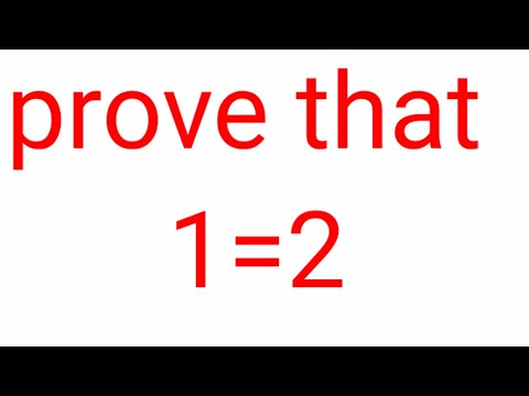 Prove 1=2.  Failure of mathematics.