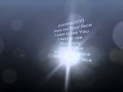 Show me your face - William McDowell Lyrics
