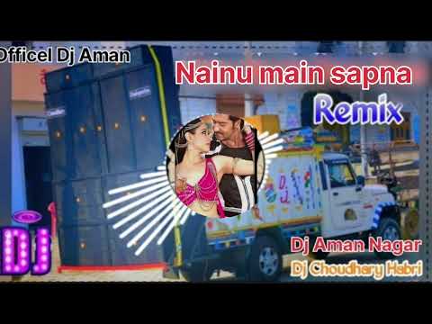 Naino Mein Sapna Song Remix __Ajay Devgan Remix Dj Choudhary Dj Aman officel__ Dj Hard👊🏻Remix Song 
