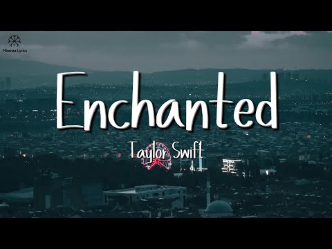 Taylor Swift - Enchanted (Lyrics)
