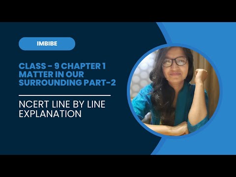 CLASS 9 | SCIENCE | CHAPTER 1 | MATTER IN OUR SURROUNDING | NCERT LINE BY LINE EXPLANATION |PART - 2