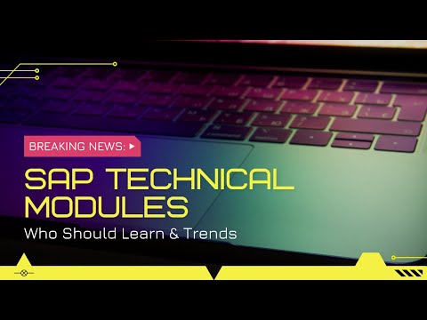 SAP Technical Modules | Who should Choose it | Career Opportunities