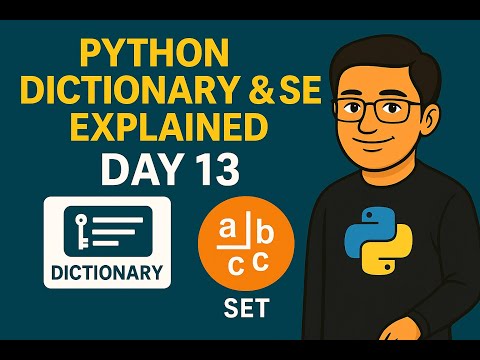 Python Dictionary & Set Explained in Detail | Key-Value & Unique Data Structures Made Easy | Day 13