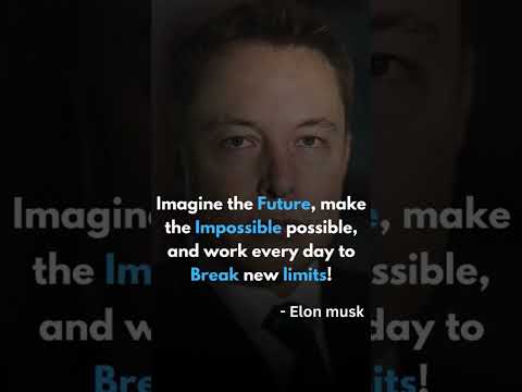 🔥 Imagine the Future & Make the Impossible Possible | Elon Musk's Powerful Mindset 💡🚀