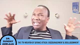 THE 7th WEAPON OF SATANIC ATTACK.  DISCOURAGEMENT AND DISILLUSIONMENT. #DSATV.