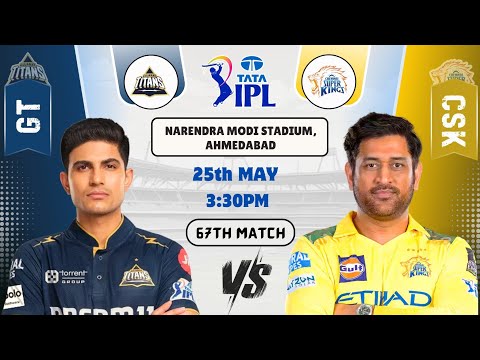 GT vs CSK Today Match Prediction | Gujarat Titans vs Chennai Super Kings IPL 2025 67th Match