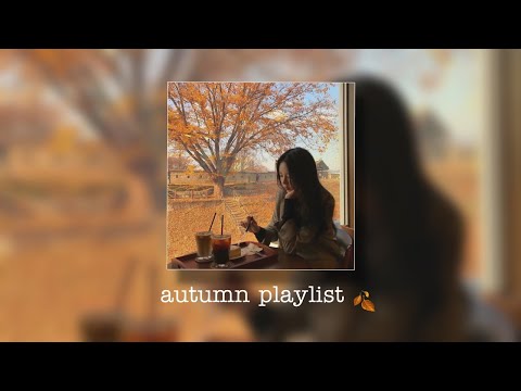 || a soft autumn playlist☕️🍂 •to chill/study/relax•