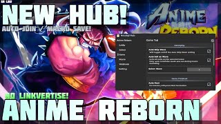 [Hub! 🔥] Anime Reborn 🔥 No Linkvertise! Auto Join / Macro Saves! PC & Mobile! (2024)