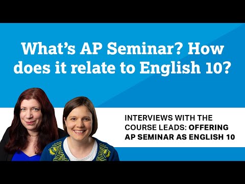 What's AP Seminar? How does it relate to English 10?
