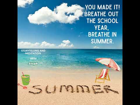 You made it, 😊breathe out the school year🙏🏻, breathe in summer☀️( 10 Minute Student meditation)