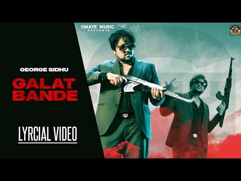 GALAT BANDE (Lyrical VIDEO) GEORGE SIDHU | RAFTAAR KAUR | RIYAAZ | LATEST PUNJABI SONG@gmatemusic ​