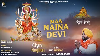 MAA NAINA DEVI I CHANI NAGLIAN I MUZIK MINEI HARRY JASSRAO I PARDEEP KHARAR WALA I NP RECORDS 2022
