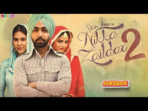 Nikka Zaildar 2 : Movie all Songs| Nikka Zaildar 2  Movie Jukebox | Latest Punjabi Movie Songs