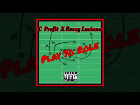 "Play Yo Role" - C Profit ft. Reezy Luciano [Prod. JP Bangz]