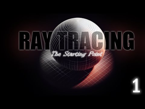 The Ultimate Ray Tracing Tutorial