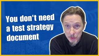 Do you really need a test strategy document for modern Agile development? Serenity Dojo TV
