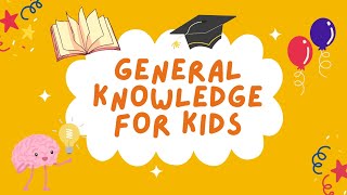 General knowledge for kids