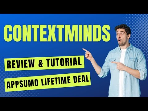 ContextMinds Review & Tutorial - How To Use ContextMinds AppSumo Lifetime Deal