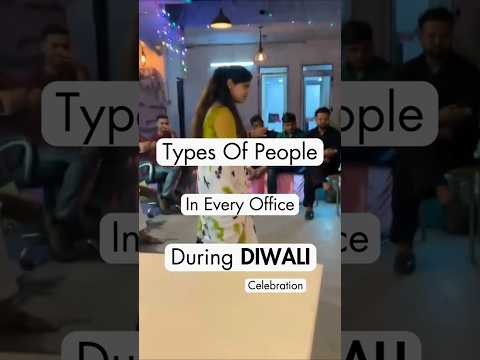 Types Of Employees During Every Diwali Party Celebration....