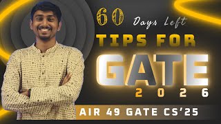 GATE 2026 TIPS || 60 Days left || AIR 49 GATE CS 2025