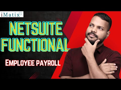 Employee Payroll in NetSuite Functional | NetSuite Functional Course | NetSuite Functional | iMatix