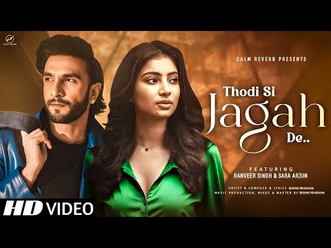 New Song 2025 | Thodi Si Jagah De | Ranveer Singh | Sara Arjun | New Hindi Romantic Song